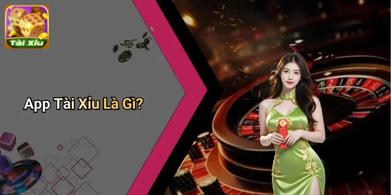 App Tài Xỉu