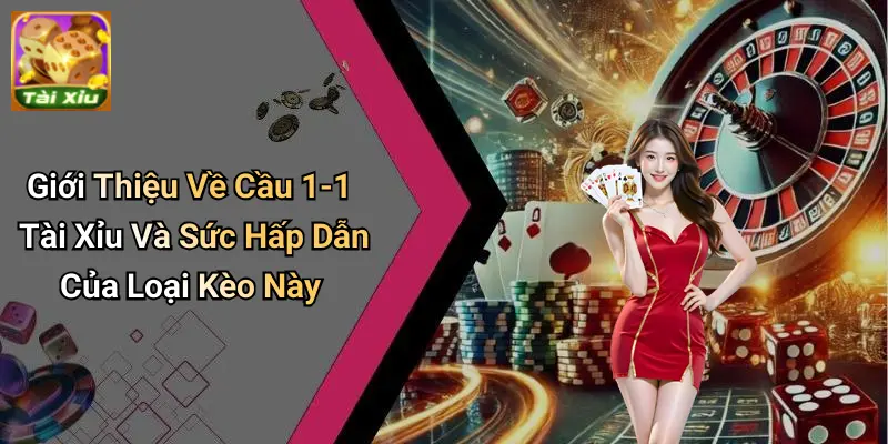 Cầu 1-1 Tài Xỉu