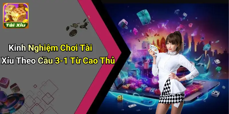 Cầu 3-1 Tài Xỉu