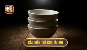 các biến thể của tài xỉu