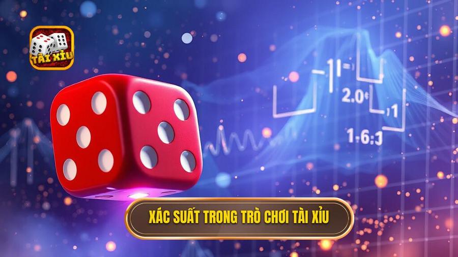 1. Xác suất trong trò chơi Tài Xỉu
