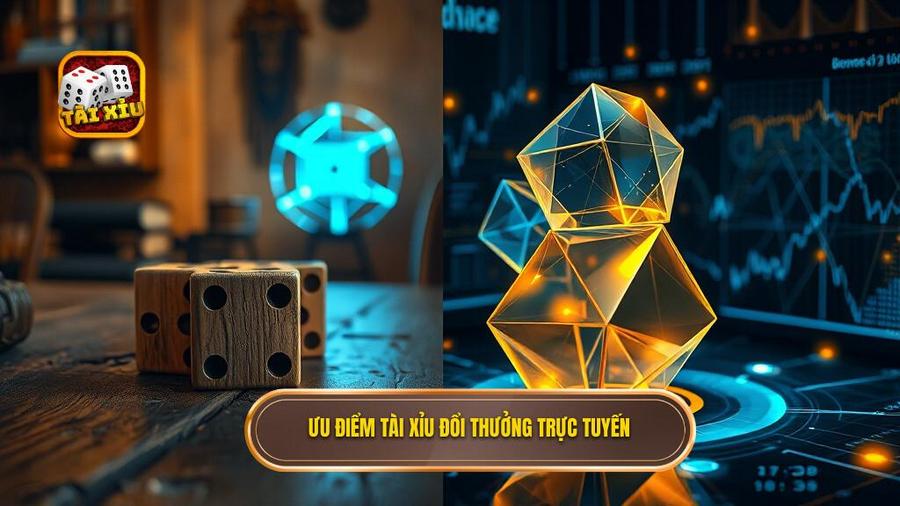 3. Ưu điểm tài xỉu đổi thưởng trực tuyến