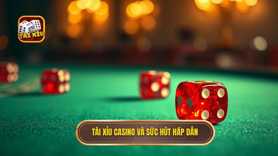 Tài xỉu casino là gì? Sức hút không thể chối từ