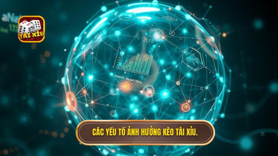 Các yếu tố ảnh hưởng kèo tài xỉu.