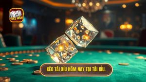 kèo tài xỉu hôm nay