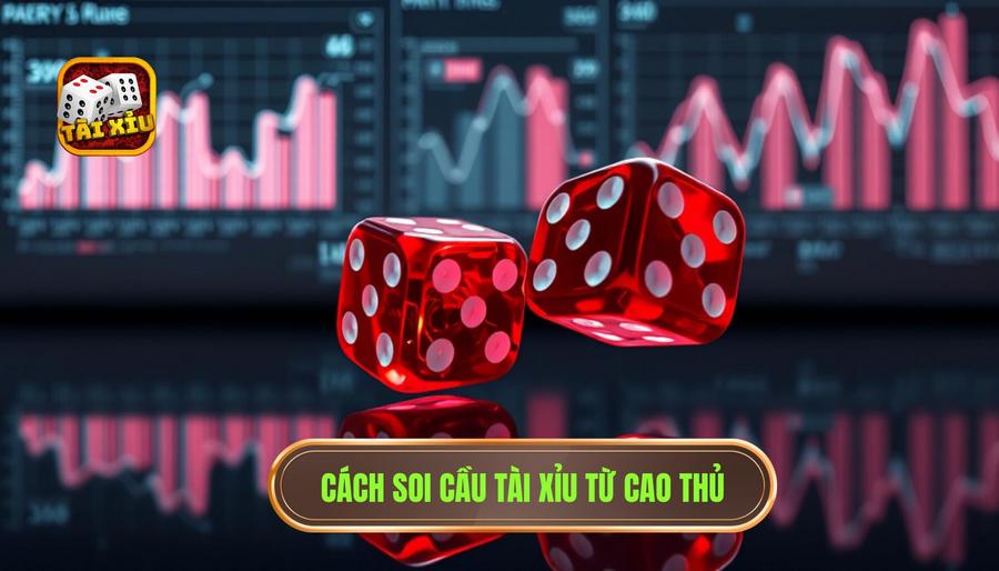 Phương pháp soi cầu tài xỉu hôm nay từ cao thủ